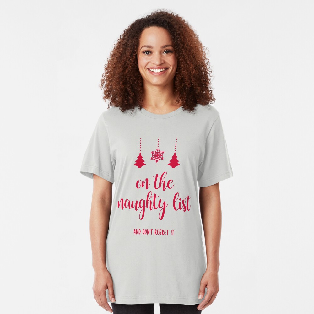 On The Naughty List & Regret Nothing Christmas Gift Slim Fit T-Shirt