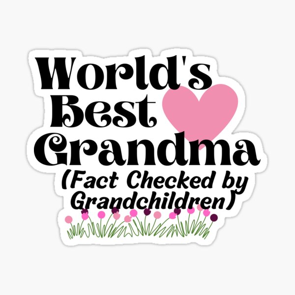 "World's best grandma, Fact checked by grandchildren" Sticker for Sale