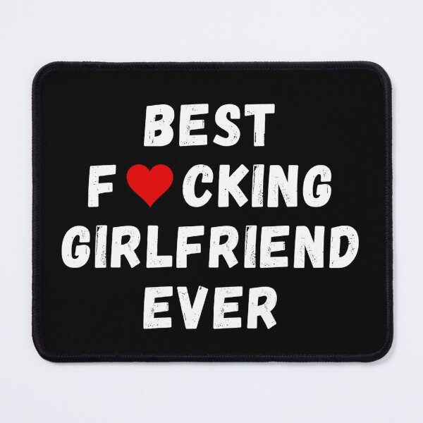 Item preview, Best fucking girlfriend ever designed and sold by Perryfranken.