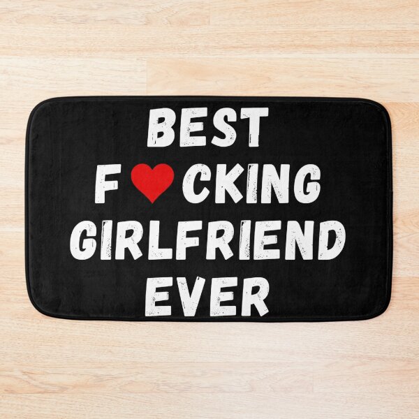Item preview, Best fucking girlfriend ever designed and sold by Perryfranken.