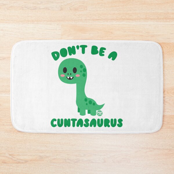 Item preview, Don’t be a cuntasaurus designed and sold by TODD GOLDMAN.