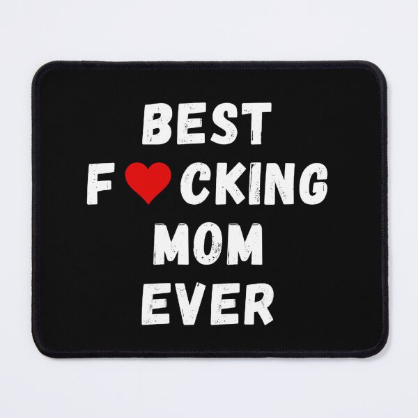 Item preview, Best fucking mom ever designed and sold by Perryfranken.