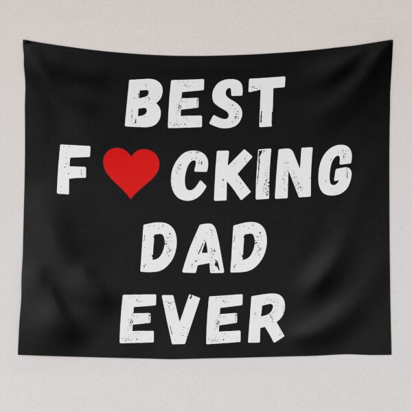 Item preview, Best fucking dad ever designed and sold by Perryfranken.