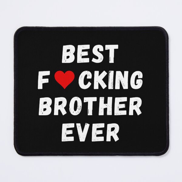 Item preview, Best fucking brother ever designed and sold by Perryfranken.