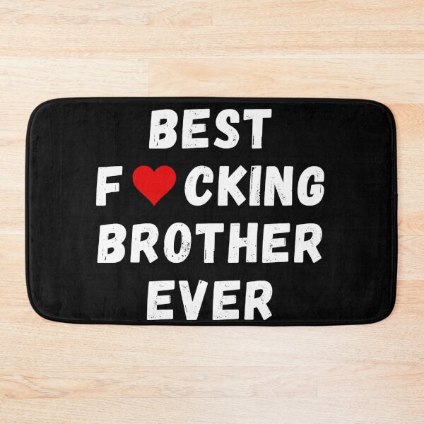 Item preview, Best fucking brother ever designed and sold by Perryfranken.