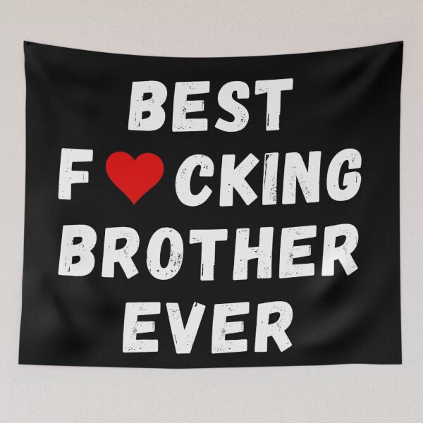 Item preview, Best fucking brother ever designed and sold by Perryfranken.