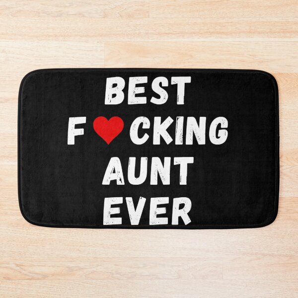 Item preview, Best fucking aunt ever designed and sold by Perryfranken.
