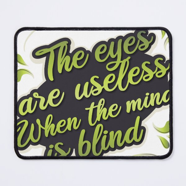 Item preview, The Eyes Are Useless When The Mind Is Blind designed and sold by thx-tho.