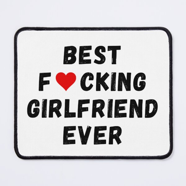 Item preview, Best fucking girlfriend ever designed and sold by Perryfranken.