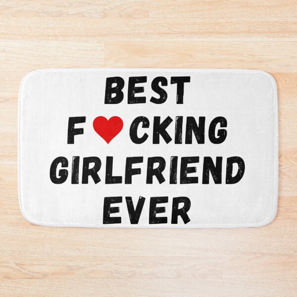 Item preview, Best fucking girlfriend ever designed and sold by Perryfranken.