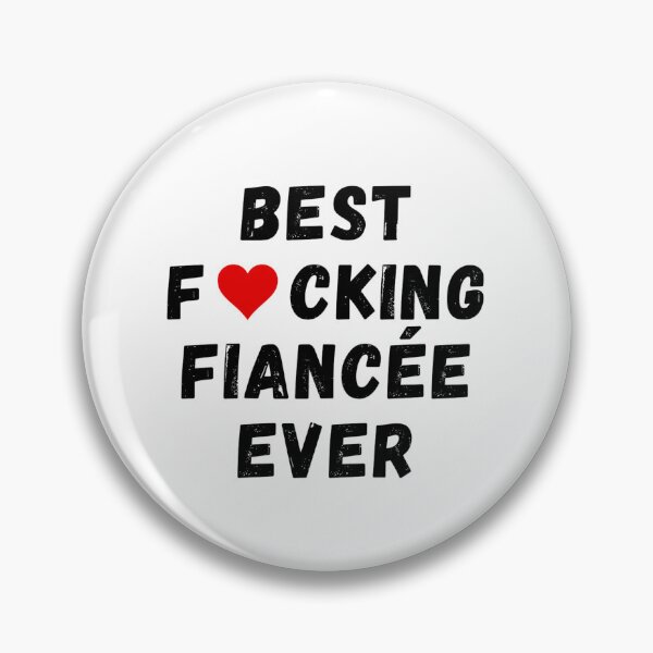Item preview, Best fucking fiancée ever designed and sold by Perryfranken.