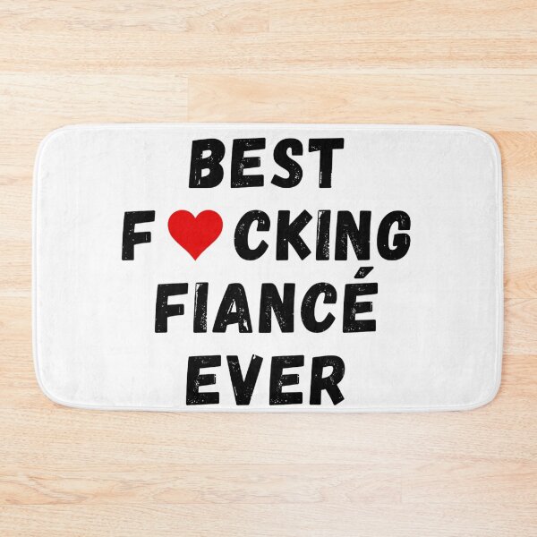 Item preview, Best fucking fiancé ever designed and sold by Perryfranken.