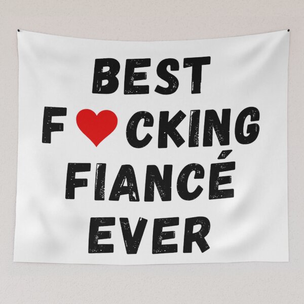 Item preview, Best fucking fiancé ever designed and sold by Perryfranken.