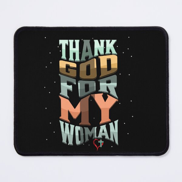 Item preview, Thank God For My Woman designed and sold by Kai Wen Designs.