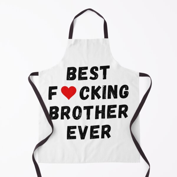 Item preview, Best fucking brother ever designed and sold by Perryfranken.
