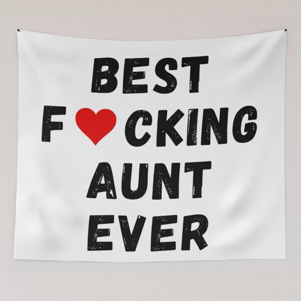 Item preview, Best fucking aunt ever designed and sold by Perryfranken.