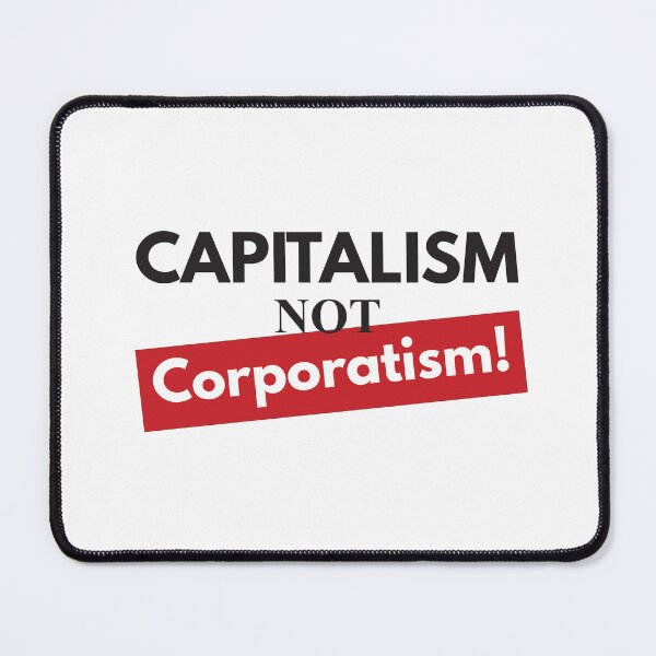 Item preview, Capitalism not corporatism designed and sold by Politics-Corner.