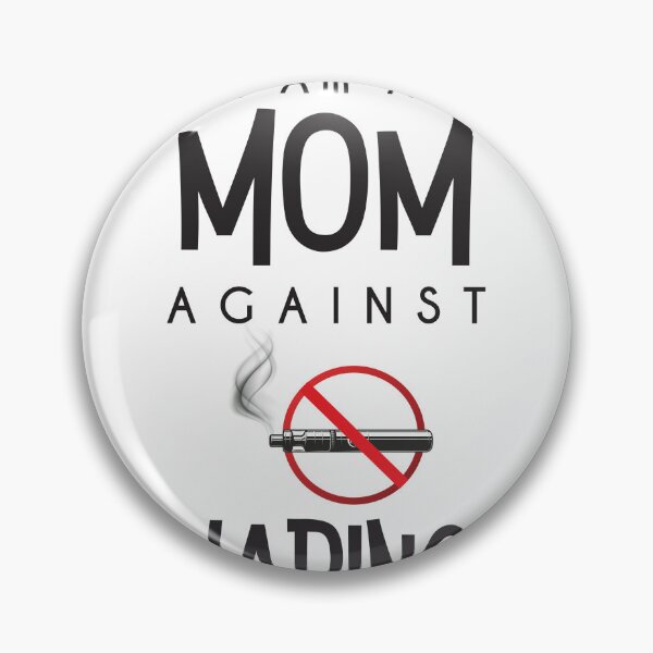 Item preview, I am a MOM against VAPING! designed and sold by medchb.