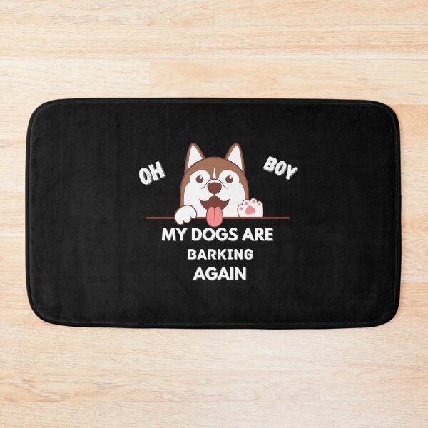 Item preview, Copy of Oh boy! my dogs are barking again designed and sold by NikkosDesigns.