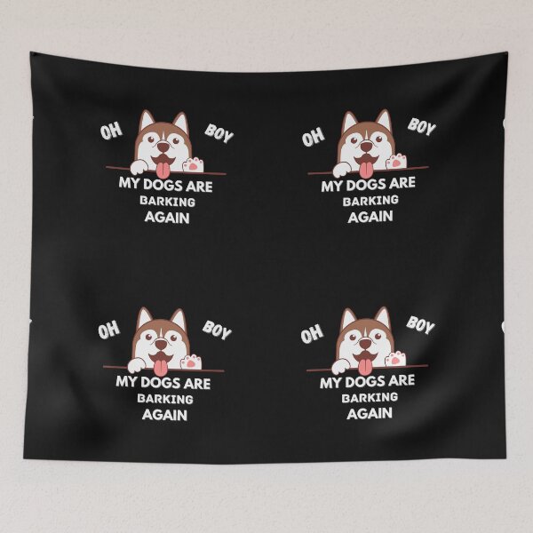 Item preview, Copy of Oh boy! my dogs are barking again designed and sold by NikkosDesigns.