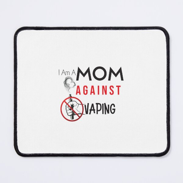 Item preview, I am a MOM against VAPING! designed and sold by medchb.