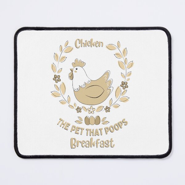 Item preview, Chickens The Pet That Poops Breakfast designed and sold by medben.