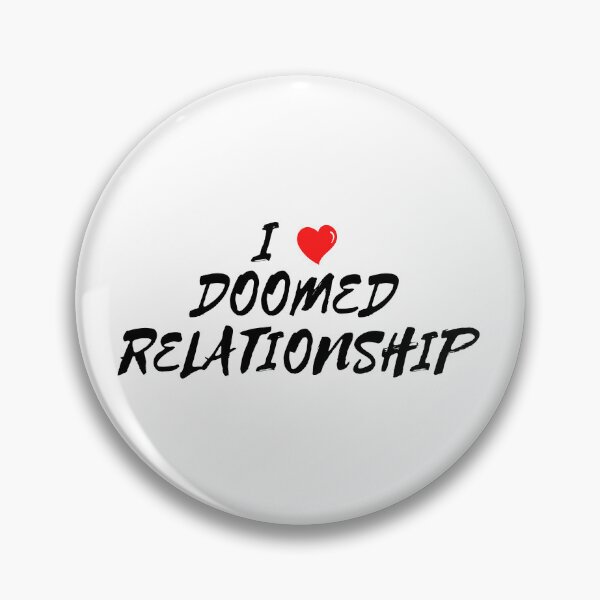 Item preview, I Love Doomed Relationships Funny designed and sold by FirnandArt.