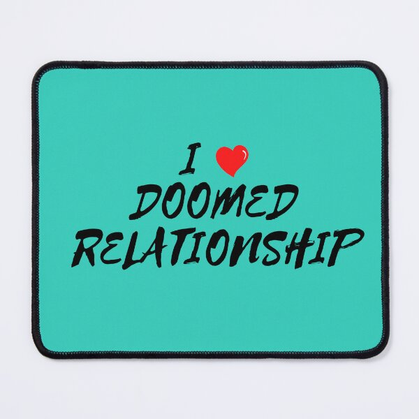 Item preview, I Love Doomed Relationships Funny designed and sold by FirnandArt.