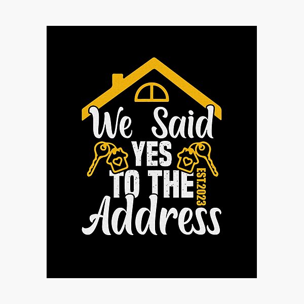 Item preview, We Said Yes To The Address 2023 designed and sold by Celtec Designer ⭐⭐⭐⭐⭐.