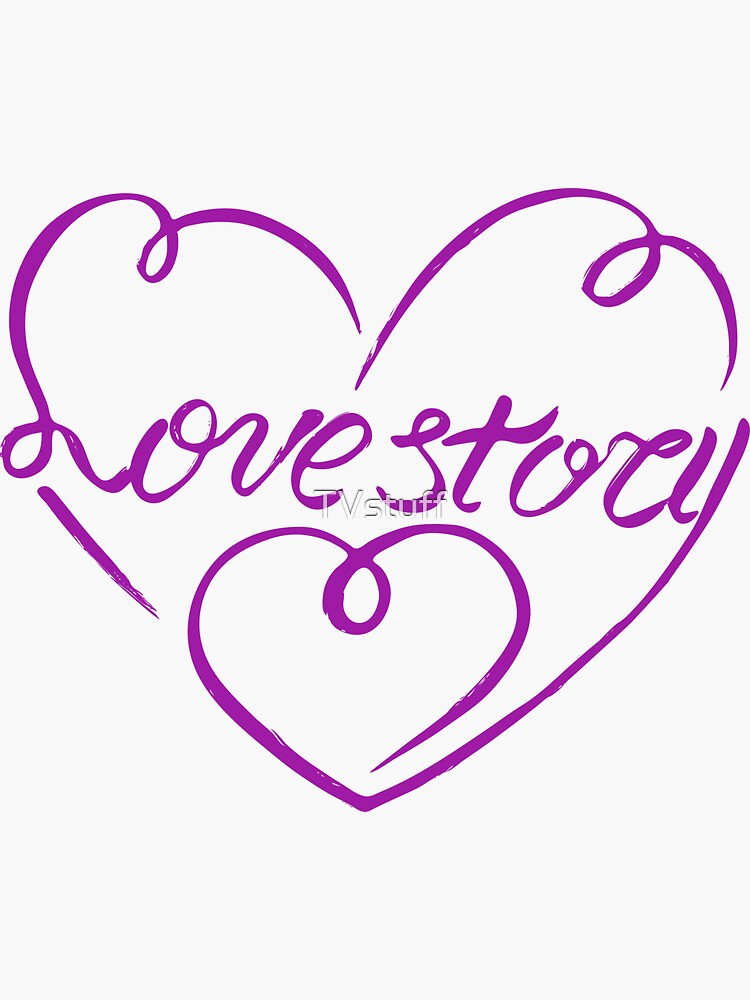 "This is our love story" Sticker for Sale by TVstuff | Redbubble