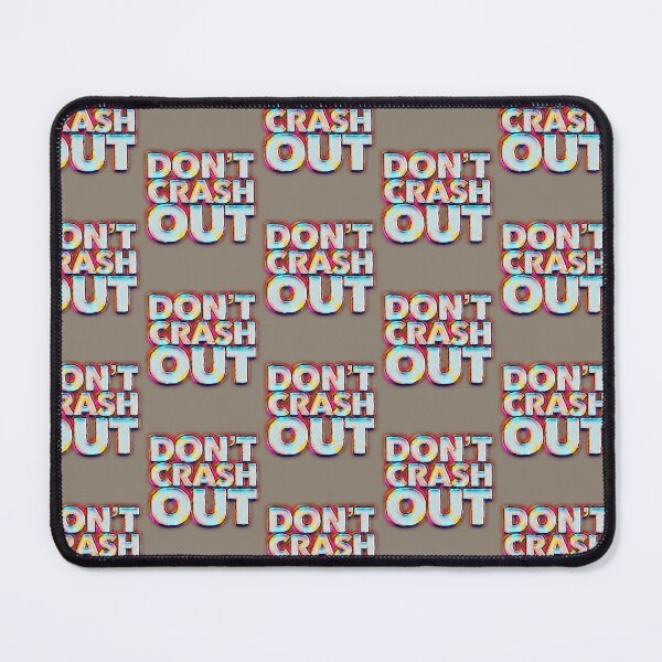 Item preview, Don't Crash Out designed and sold by DIRTYDUNNZ.