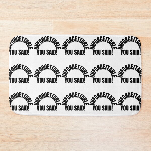Item preview, Unforgettable you said! designed and sold by Finds.