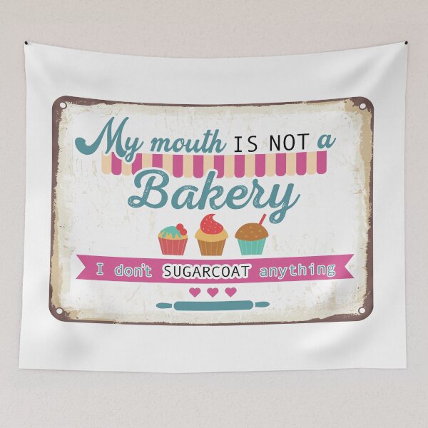 Item preview, I don’t SUGARCOAT anything - My MOUTH is NOT a BAKERY – NO FILTER - Funny Sweet Sassy Opinion – Funny sarcastic sayings designed and sold by originalsusie.