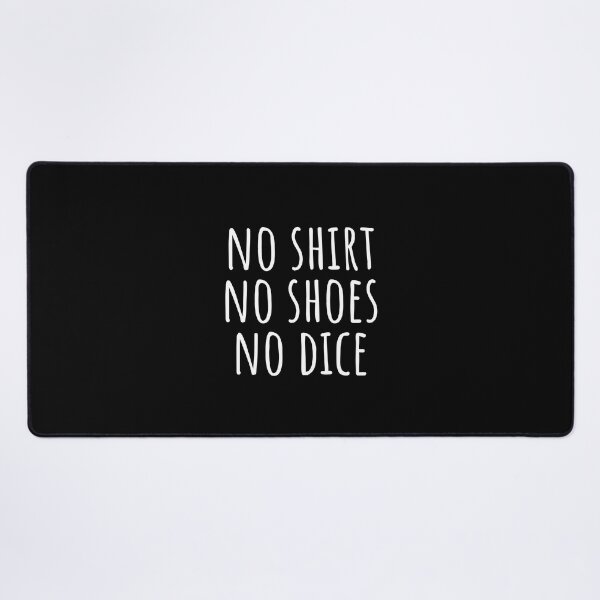 Item preview, No Shoes No Shirt No Dice designed and sold by blueavocado.