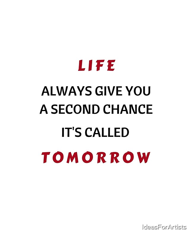 "LIFE ALWAYS GIVES YOU A SECOND CHANCE" Canvas Prints by