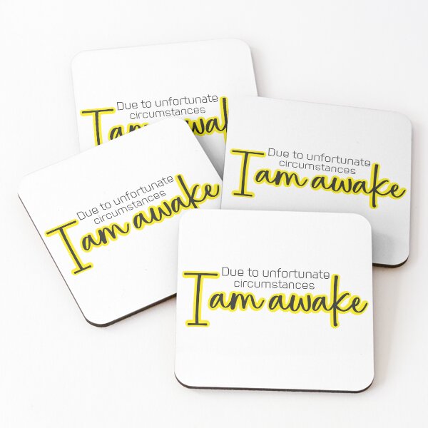 Item preview, Due to unfortunate circumstances, I am awake designed and sold by Art-Ona.