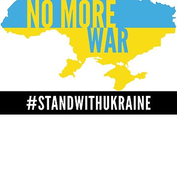 Artwork thumbnail, No More War - Stand With Ukraine - Support by DavesTeesNThing