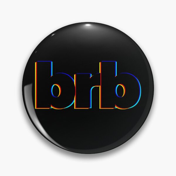 Item preview, BRB Be Right Back designed and sold by kloiks.
