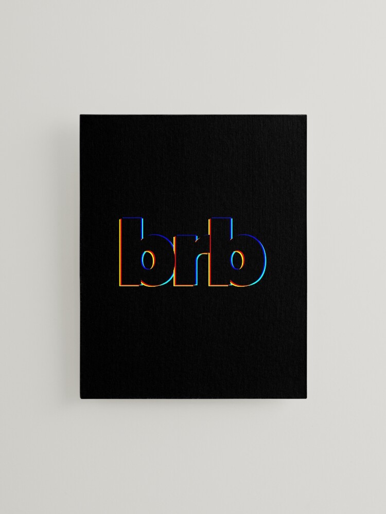 brb. (Be Right Back) | Art Print