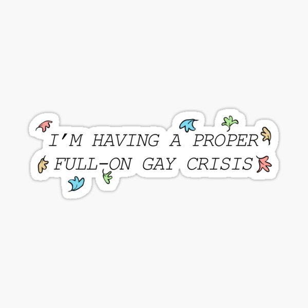 Full-on Gay Crisis - Heartstopper Quote Sticker