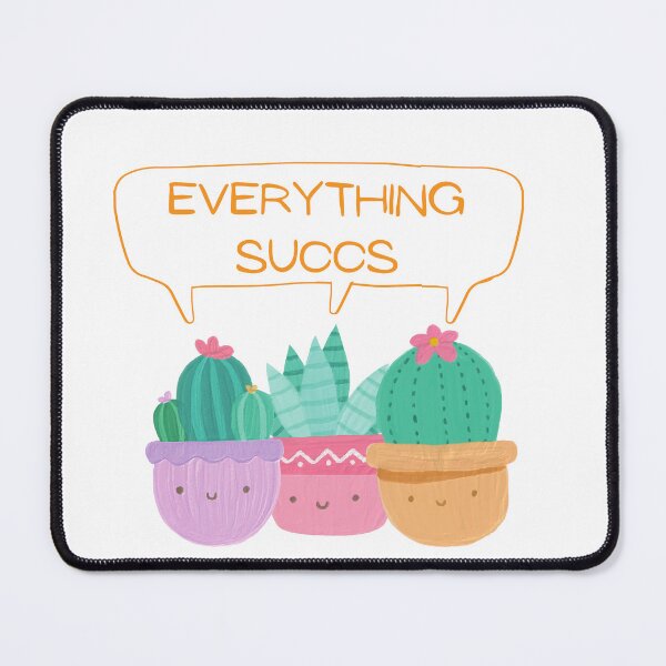 Item preview, Everything Succs Cute Succulent Pun designed and sold by klonge.