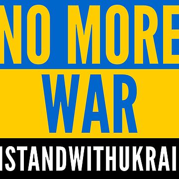 Artwork thumbnail, No More War - Stand With Ukraine - Support by DavesTeesNThing