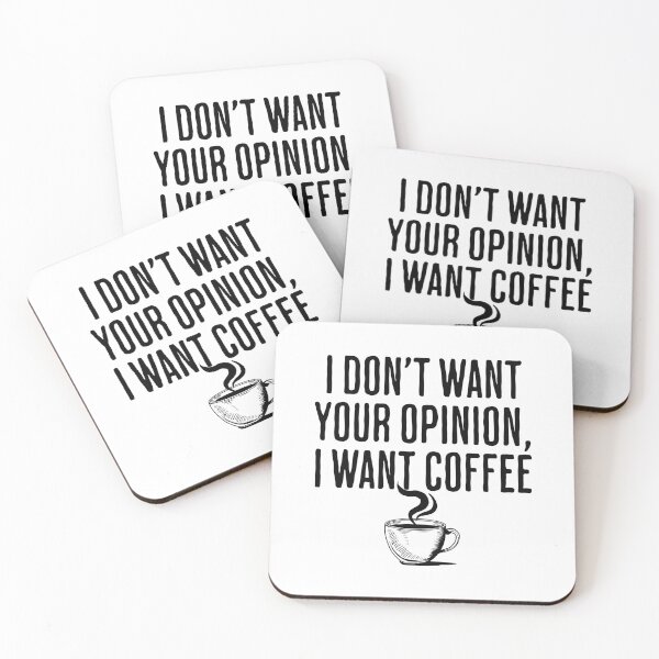 Item preview, I Don't Want Your Opinion, I Want Coffee - Humorous Coffee Saying designed and sold by AlanPhotoArt.