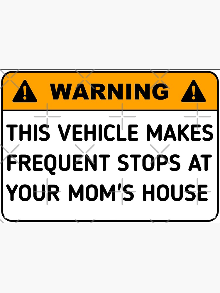 This Vehicle Makes Frequent Stops At Your Mom's House