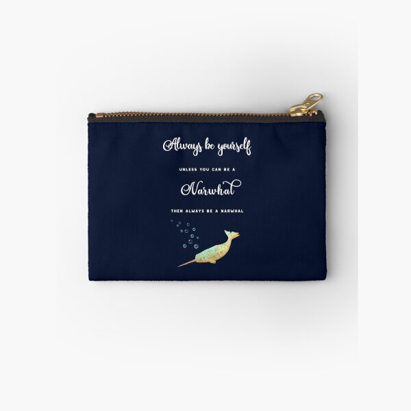 Item preview, Always be yourself unless you can be a narwhal.  designed and sold by STYLESYNDIKAT.
