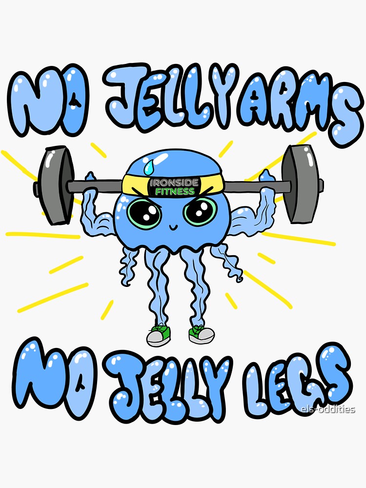 No Jelly Arms! No Jelly Legs! Ironside Fitness | Sticker