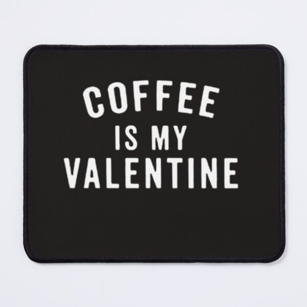 Item preview, coffee is my valentine's day sweatshirt & valentine's day sweatshirt, funny coffee sweatshirt, coffee lover, funny valentine's day sweatshirt designed and sold by Sophistical.