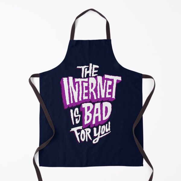 Item preview, The internet is bad for you designed and sold by RAWWR.