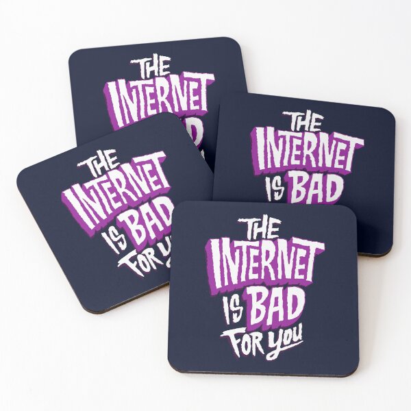 Item preview, The internet is bad for you designed and sold by RAWWR.