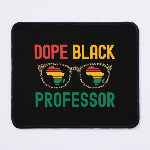 Item preview, Dope Black Professor - Melanated Teacher, Melanated Professor, Black Female Teacher, Black Educator, Black Professor, Dope Black Educator, Dope Black Instructor designed and sold by jadedscientist.
